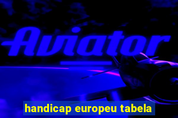 handicap europeu tabela