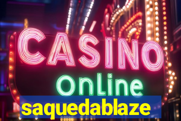 saquedablaze