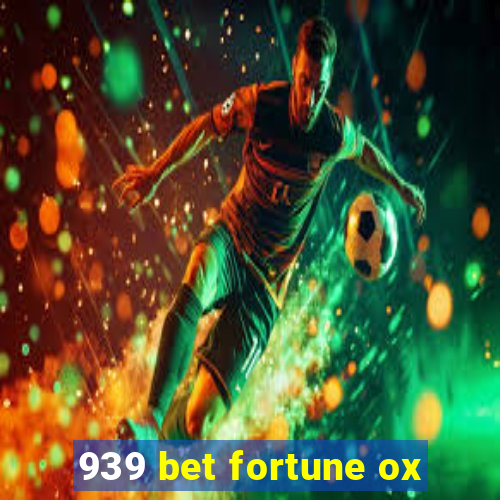 939 bet fortune ox