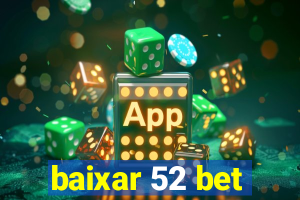 baixar 52 bet