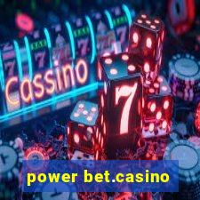 power bet.casino