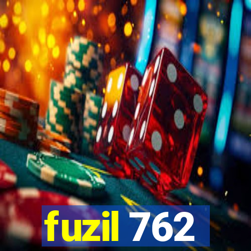 fuzil 762