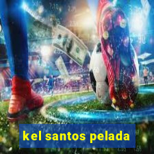 kel santos pelada