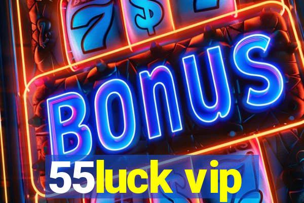 55luck vip