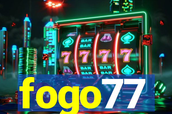 fogo77