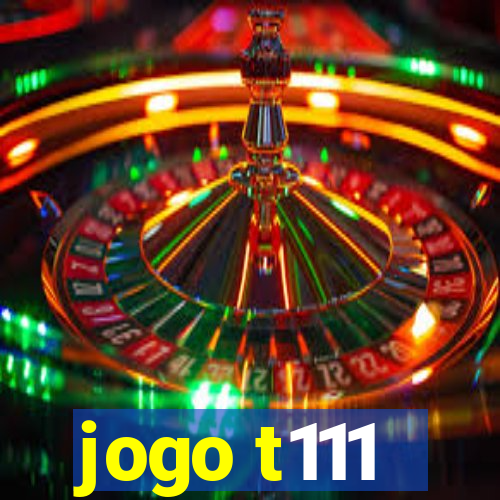 jogo t111