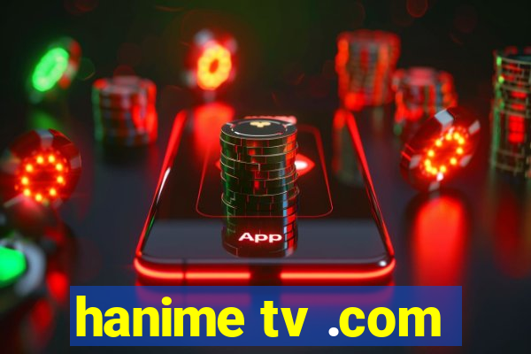 hanime tv .com