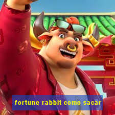 fortune rabbit como sacar