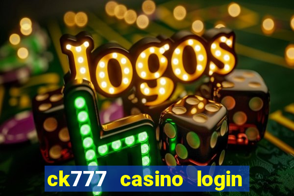 ck777 casino login register mobile