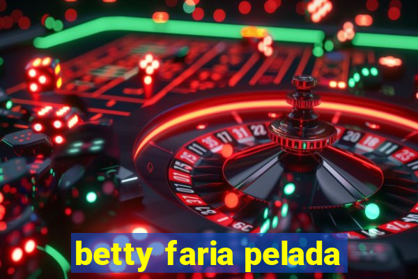 betty faria pelada