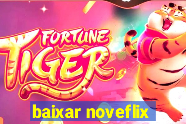 baixar noveflix