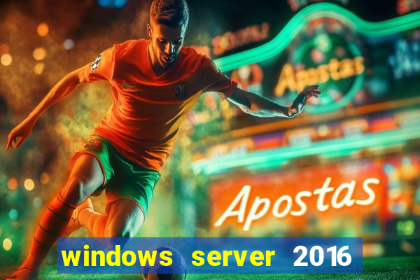 windows server 2016 download iso