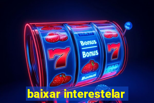 baixar interestelar