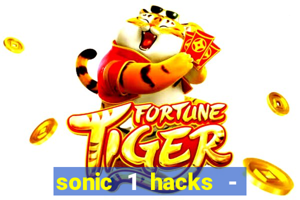 sonic 1 hacks - sonic retro