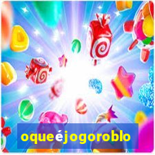 oqueéjogoroblox