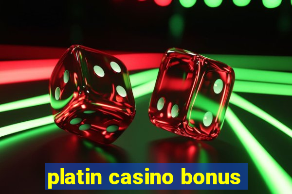 platin casino bonus