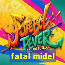 fatal midel