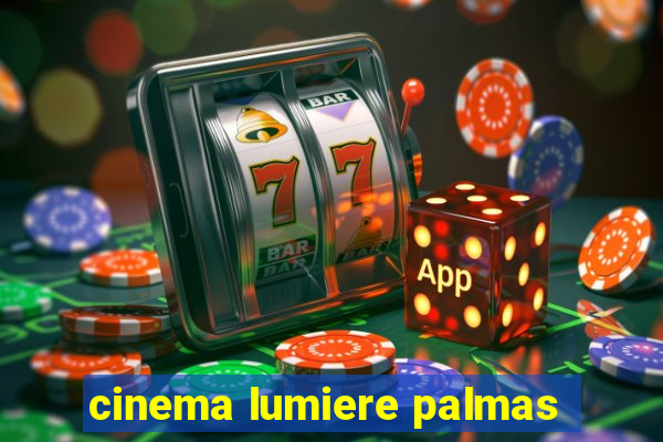 cinema lumiere palmas