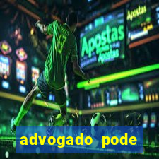 advogado pode patrocinar time de futebol