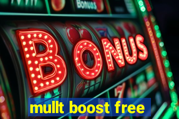 mullt boost free