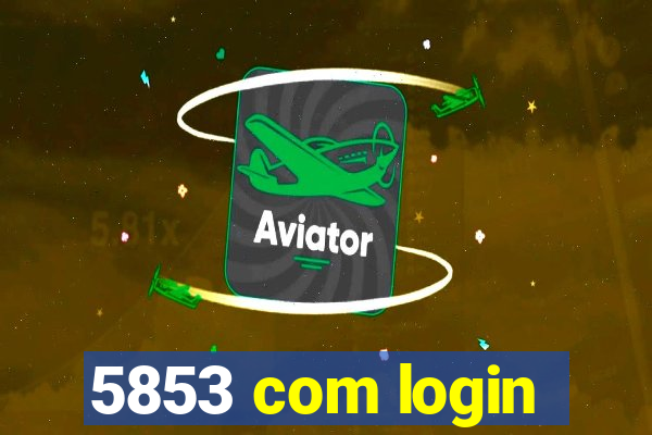 5853 com login