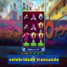 celebridade transando