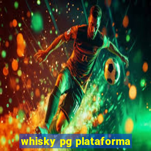 whisky pg plataforma