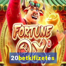 20betkifizetés