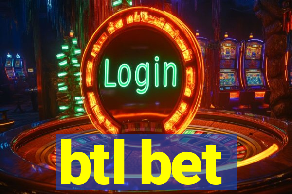 btl bet