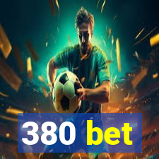 380 bet