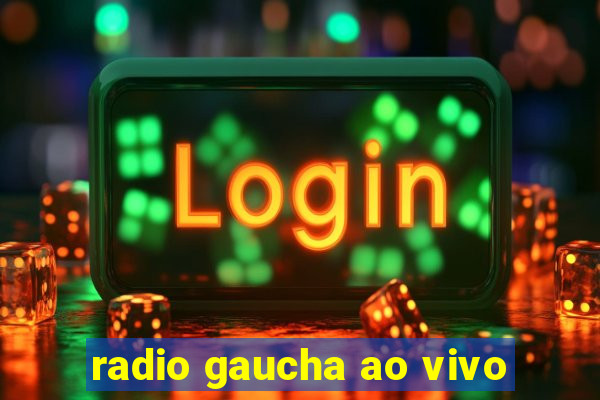 radio gaucha ao vivo