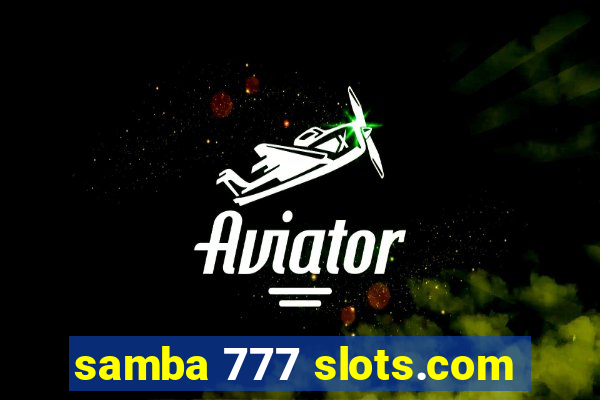 samba 777 slots.com