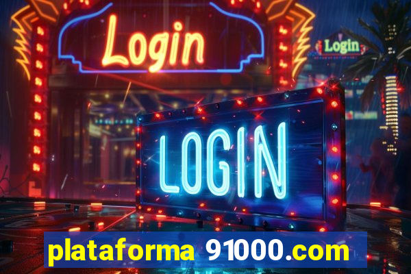 plataforma 91000.com