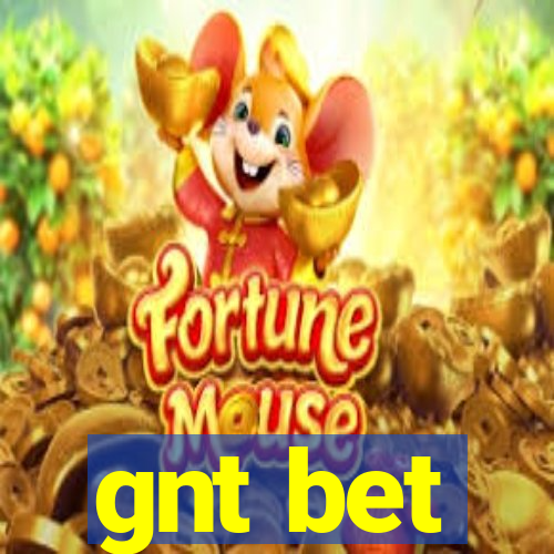 gnt bet