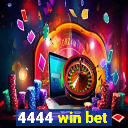 4444 win bet