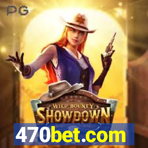 470bet.com