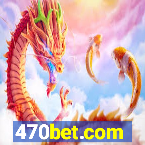 470bet.com