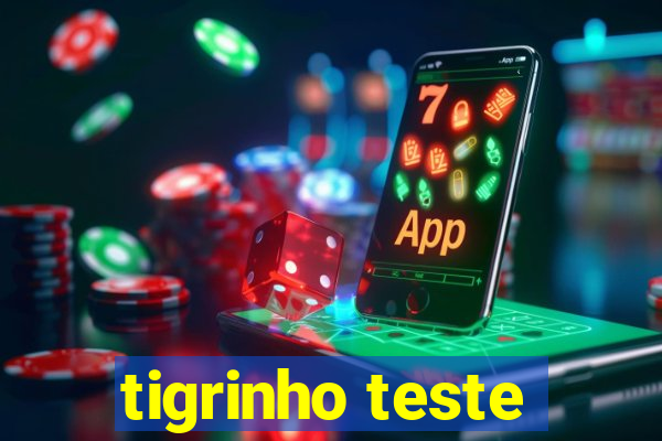 tigrinho teste