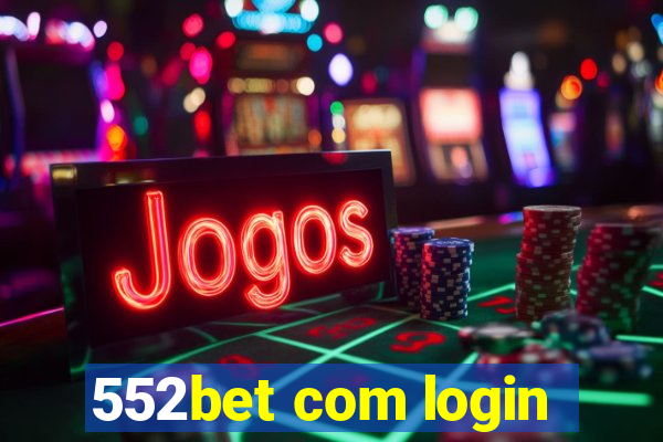 552bet com login