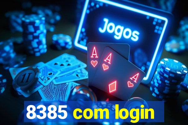 8385 com login