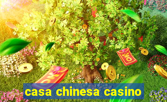 casa chinesa casino