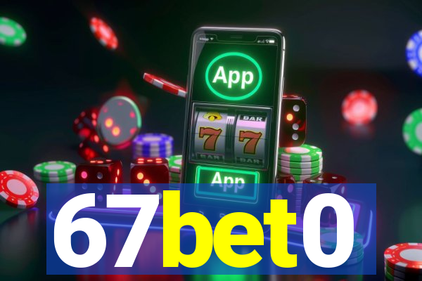 67bet0