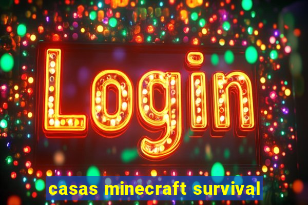 casas minecraft survival