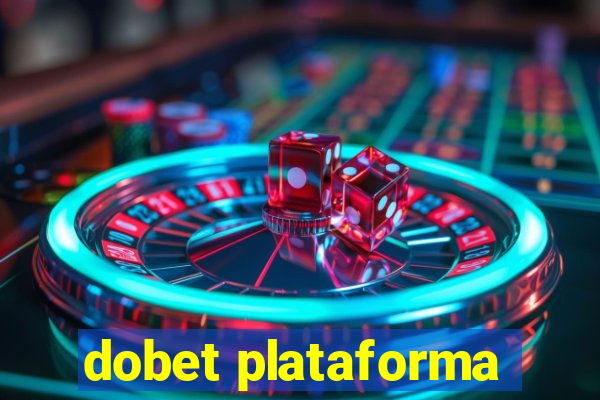 dobet plataforma