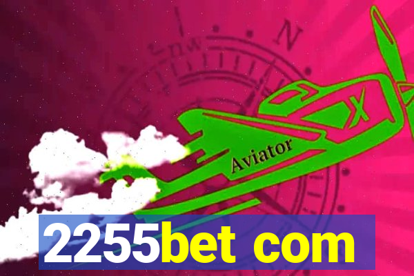 2255bet com