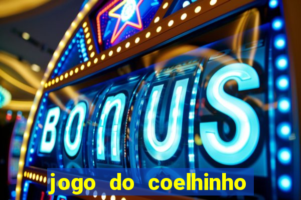 jogo do coelhinho de ganhar dinheiro