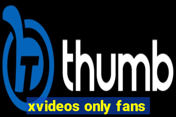 xvideos only fans