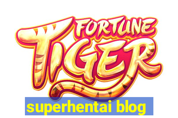 superhentai blog