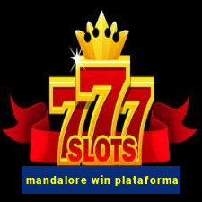 mandalore win plataforma