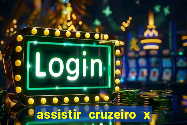 assistir cruzeiro x corinthians ao vivo gratis